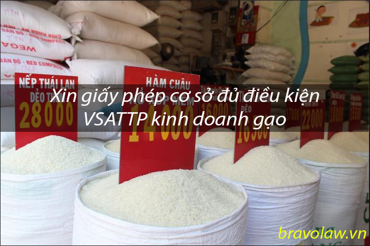 Xin giấy phép cơ sở đủ điều kiện VSATTP gạo